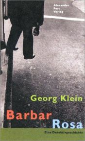book cover of Barbar Rosa: Eine Detektivgeschichte by Georg Klein