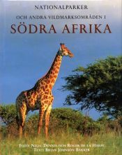 book cover of Beleef de wildernissen van Zuidelijk Afrika nationale parken en andere onmisbare natuurgebieden by Nigel Dennis