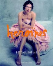 book cover of Heroines by Bettina Rheims