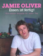 book cover of Essen ist fertig!: Die besten Rezepte für jeden Tag by Jamie Oliver
