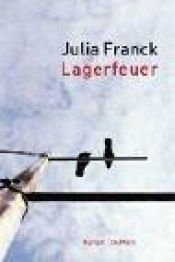 book cover of Lagerfeuer by Julia Franck