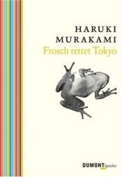 book cover of Super-Frog Saves Tokyo by Харуки Мураками