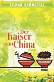 book cover of Der Kaiser von Chi by Tilman Rammstedt