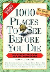 book cover of 1000 Places to see before you die. Die Lebensliste für den Weltreisenden by Patricia Schultz