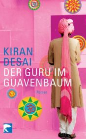 book cover of Der Guru im Guavenbaum by Kiran Desai
