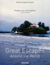 book cover of Great Escapes Around the World by Angelika Taschen