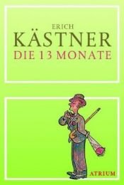 book cover of Die dreizehn Monate by Erich Kästner