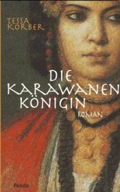 book cover of Die Karawanenkönigin by Tessa Korber
