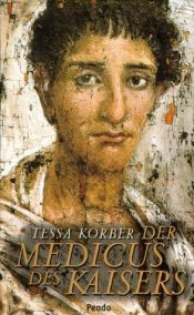 book cover of Der Medicus des Kaisers by Tessa Korber