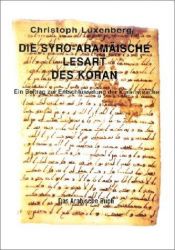 book cover of The Syro-Aramaic Reading of the Koran by Christoph Luxenberg