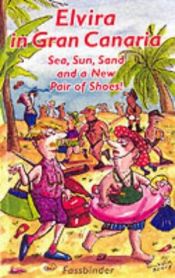 book cover of Elvira in Gran Canaria: Sea, Sun, Sand a New Pair of Shoes by Elvira Totterheels