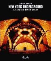 book cover of New York Underground : Anatomie einer Stadt by Julia Solis