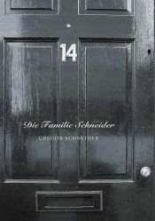book cover of Gregor Schneider: Die Familie Schneider by Andrew O'Hagan