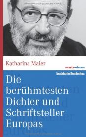 book cover of Die berühmtesten Dichter und Schriftsteller Europas by Katharina Maier