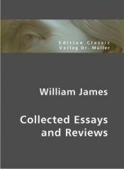 book cover of Collected Essays and Reviews by William James