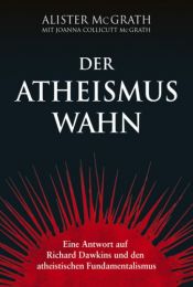 book cover of Der Atheismus-Wahn: Eine Antwort auf Richard Dawkins und den atheistischen Fundamentalismus by Alister McGrath