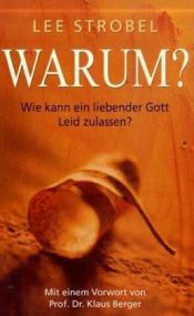 book cover of Warum? Wie kann ein liebender Gott Leid zulassen? by Lee Strobel