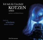 book cover of Ich hab die Unschuld kotzen sehen - Und wir scheitern immer schöner by Dirk Bernemann