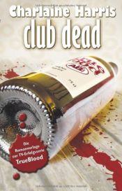 book cover of Club Dead: Ein skurriler Vampir-Krimi aus den Südstaaten by Charlaine Harris
