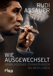 book cover of Wie ausgewechselt: Verblassende Erinnerungen an mein Leben by Rudi Assauer