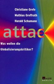 book cover of attac. Was wollen die Globalisierungskritiker? by Christiane Grefe|Harald Schumann|Mathias Greffrath