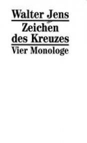 book cover of Zeichen des Kreuzes. Vier Monologe by Walter Jens