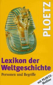 book cover of PLOETZ Lexikon der Weltgeschichte. Personen und Begriffe by Karl Ploetz