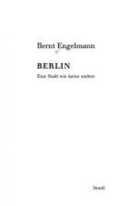 book cover of Berlin. Eine Stadt wie keine andere by Bernt Engelmann