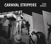 book cover of Susan Meiselas: Carnival Strippers by Deirdre English