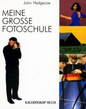 book cover of Meine grosse Fotoschule by John Hedgecoe