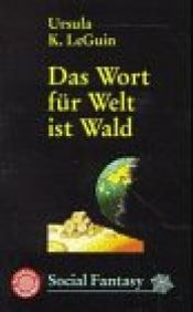 book cover of Das Wort für Welt ist Wald by Ursula K. Le Guin