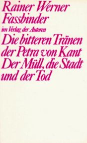 book cover of Die bitteren Tranen der Petra von Kant ; Der Mull, die Stadt und der Tod: Zwei Stucke (Theaterbibliothek) by Rainer Werner Fassbinder