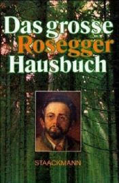 book cover of Das große Peter Rosegger Hausbuch by Peter Rosegger