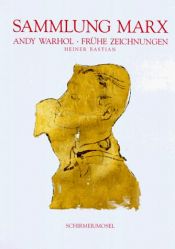 book cover of Sammlung Marx : Andy Warhol : frühe Zeichnungen by Heiner Bastian