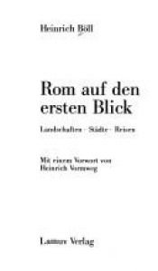 book cover of Rom auf den ersten Blick: Landschaften · Städte · Reisen by Heinrich Böll