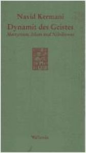 book cover of Dynamit des Geistes: Martyrium, Islam und Nihilismus by Navid Kermani
