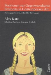 book cover of Alex Katz: Invented Symbols (Positions in Contemporary Art Series) by Alex Katz