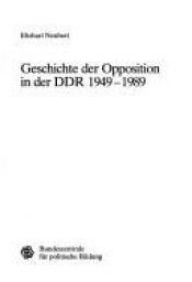 book cover of Geschichte der Opposition in der DDR 1949-1989 by Ehrhart Neubert