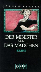 book cover of Der Minister und das Mädchen by Jürgen: Kehrer