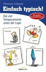 book cover of Einfach typisch!: Die vier Temperamente unter der Lupe by Florence Littauer
