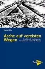 book cover of Asche auf vereisten Wegen : eine Chronik des Grauens - Berichte vom Auschwitz-Proze by Conrad Taler