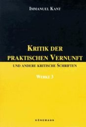 book cover of [Kritik der praktischen Vernunft und andere kritische Schriften] by Immanuel Kant