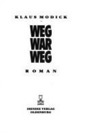book cover of Weg war Weg. Romanverschnitt. by Klaus Modick