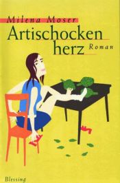 book cover of Artischockenherz by Milena Moser
