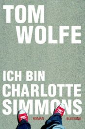 book cover of I Am Charlotte Simmons by Tom Wolfe