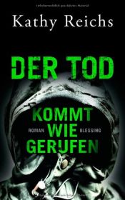 book cover of Der Tod kommt wie gerufen by Kathy Reichs