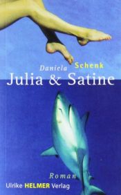book cover of Julia und Satine by Daniela Schenk