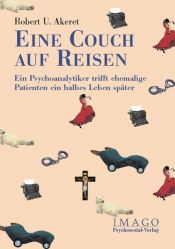 book cover of Eine Couch auf Reisen: ein Psychoanalytiker trifft ehemalige Patienten ein halbes Leben später by Robert U. Akeret
