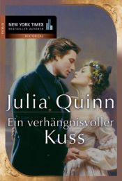 book cover of Ein verhängnisvoller Kuss by Julia Quinn