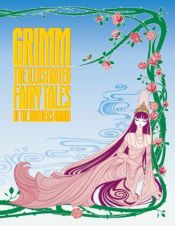 book cover of Grimm: The Illustrated Fairy Tales of the Brothers Grimm by Wilhelm Grimm